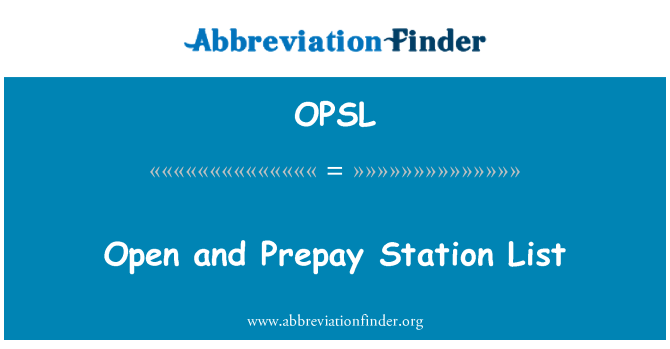 OPSL: Open and Prepay Station List