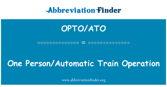 OPTO/ATO: Egy személy vagy automatikus vonat üzemeltetése