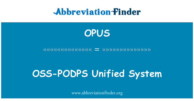 OPUS: OSS PODPS unificēto sistēmu