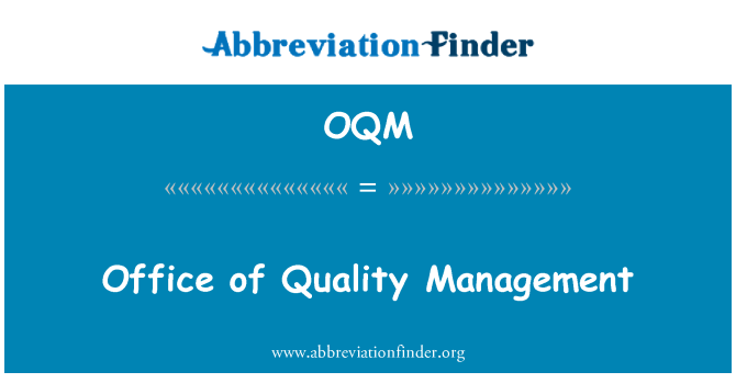OQM: Office of Quality Management