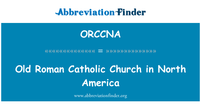 ORCCNA: 北アメリカの古いローマ カトリック教会