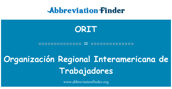 ORIT: Organización Regional Interamericana de Trabajadores