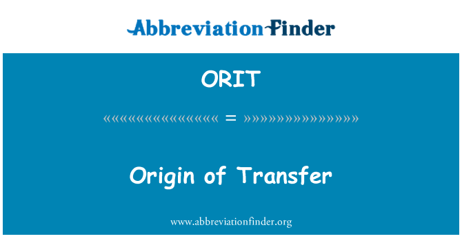 ORIT: Asal-usul Transfer