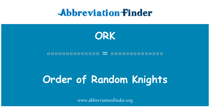 ORK: Ordinul Cavalerilor aleatoare