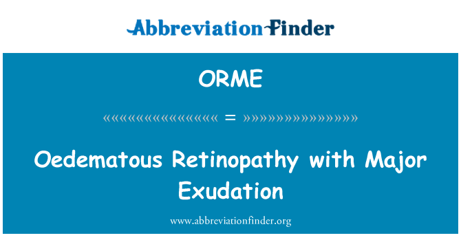 ORME: Rétinopathie oedémateuse avec exsudation majeure