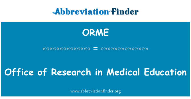 ORME: Office of Research in Medical Education