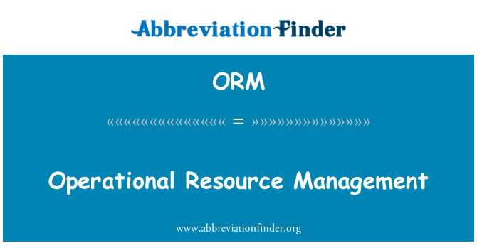 ORM: Operational Resource Management