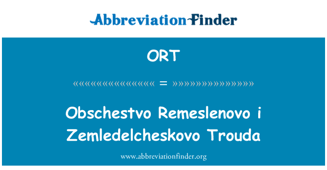 ORT: Obschestvo Remeslenovo i Zemledelcheskovo Trouda