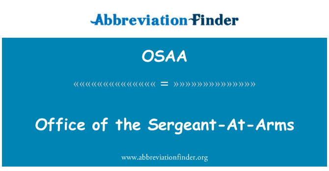 OSAA: For Sergeant-At-Arms