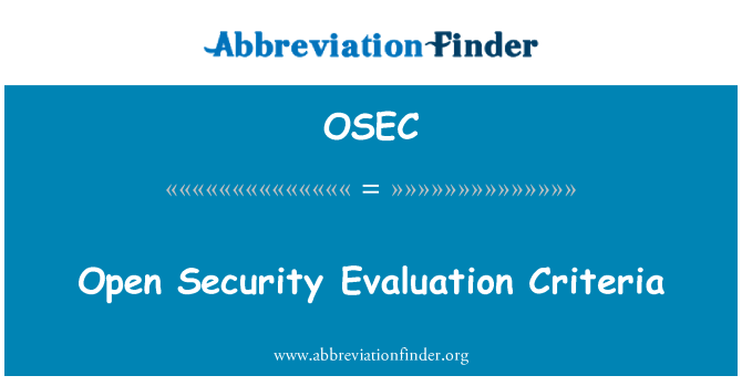 OSEC: Open Security Evaluation Criteria