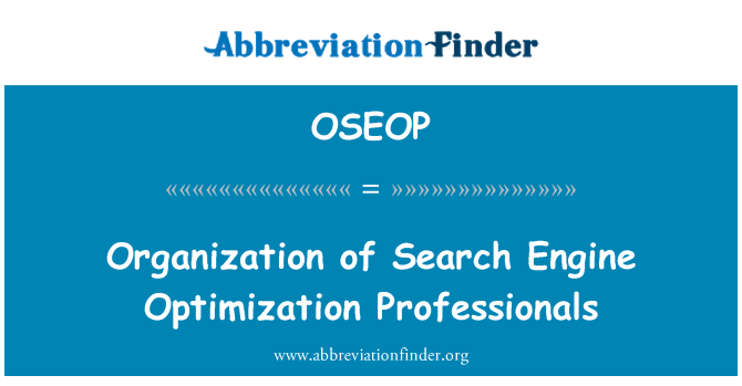 OSEOP: Organization of Search Engine Optimization Professionals