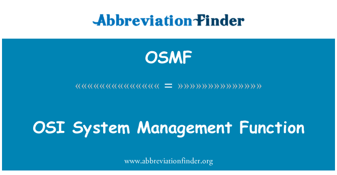 OSMF: OSI System Management Function