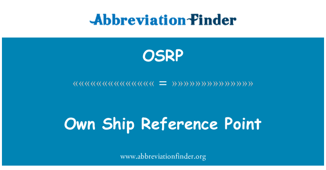 OSRP: Own Ship Reference Point