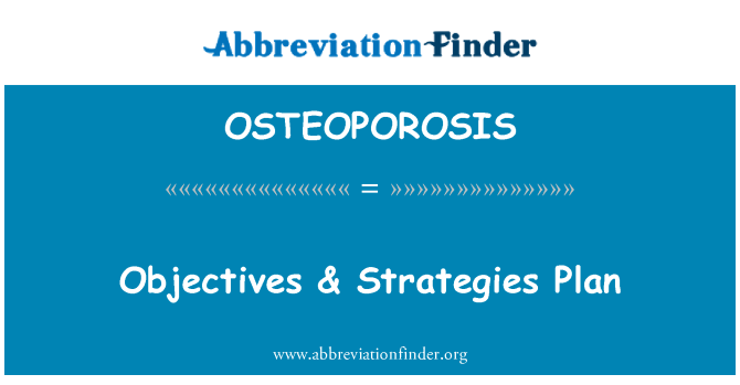 OSTEOPOROSIS: Cíle & strategie plánu