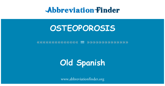 OSTEOPOROSIS: پرانے ہسپانوی