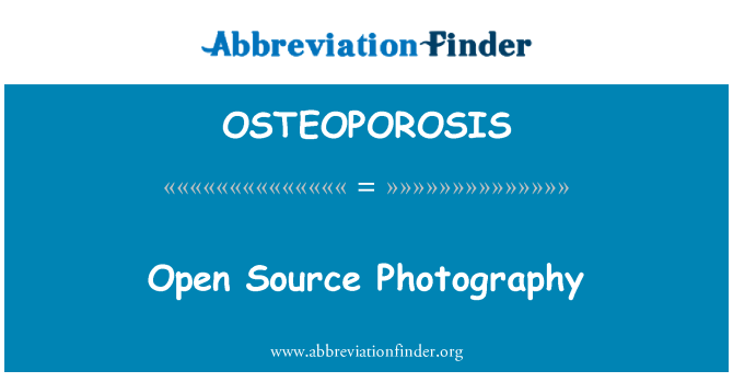 OSTEOPOROSIS: Open Source Photography