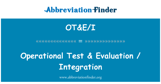 OT&E/I: Operativni Test & vrednotenje / integracija
