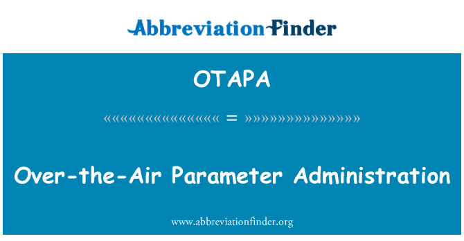 OTAPA: Over-the-Air Parameter administrasi