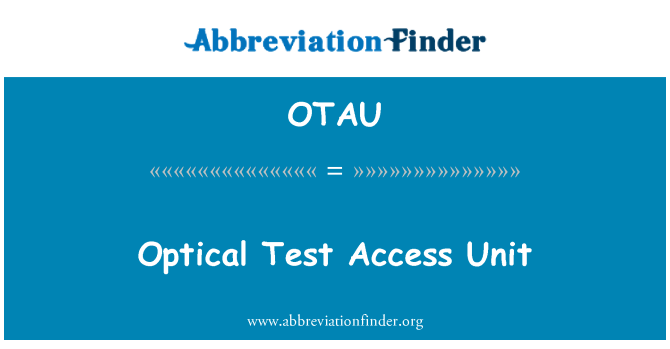 OTAU: Unit akses optik pengujian