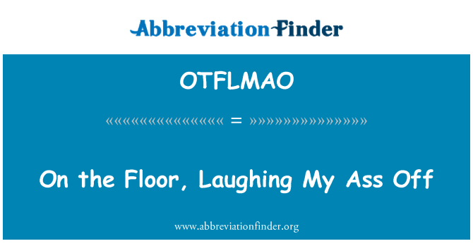 OTFLMAO: फर्श पर, मेरे गधे हँस