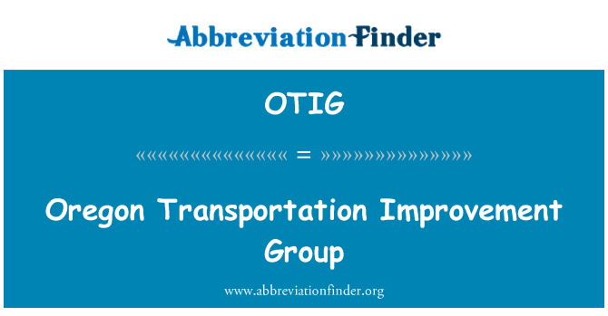 OTIG: Oregon Transportation Improvement Group