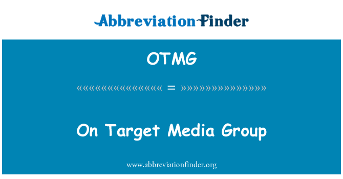 OTMG: در گروه رسانه ای هدف