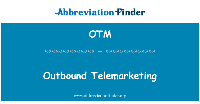 OTM: Outbound Telemarketing