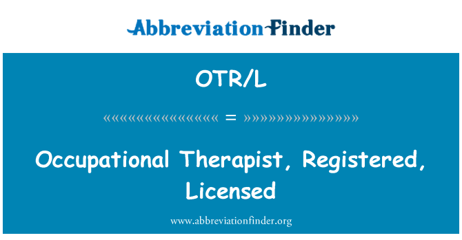 OTR/L: Arbetsterapeut, registrerat, licensierad
