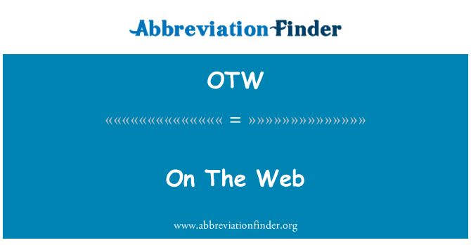 OTW: On The Web