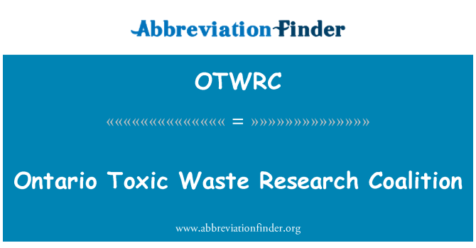 OTWRC: Ontario Toxic Waste Research Coalition