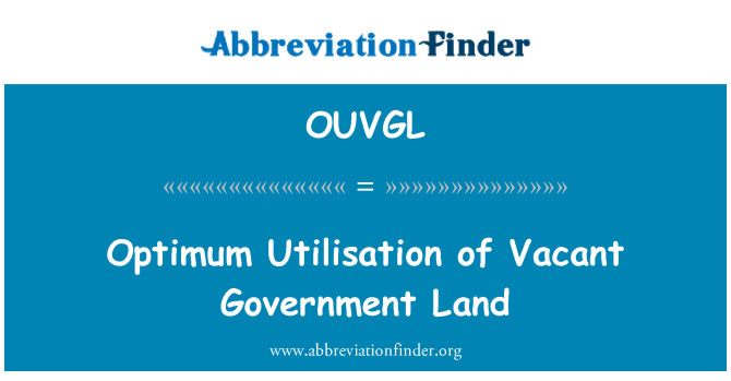 OUVGL: Optimum Utilisation of Vacant Government Land