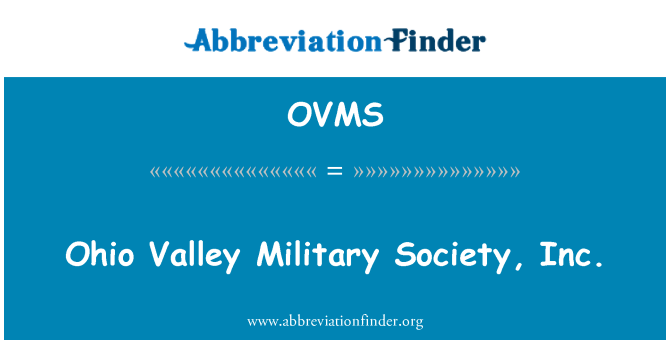 OVMS: Ohio Valley militaires Society, Inc.
