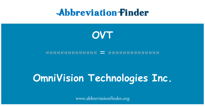 OVT: Teknoloji Inc OmniVision.