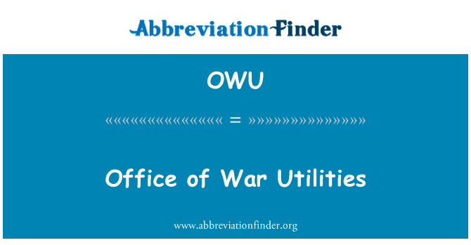 OWU: Office of War Utilities