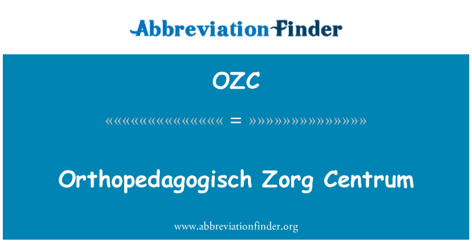OZC: Orthopedagogisch Zorg Centrum