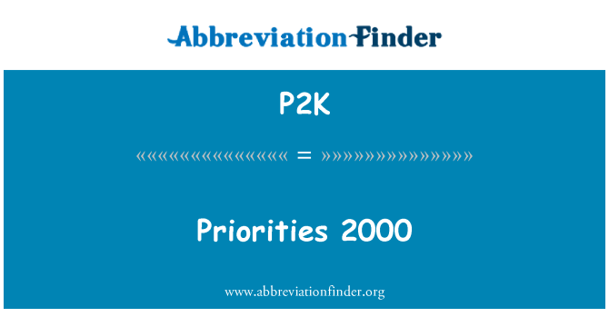 P2K: Priority 2000