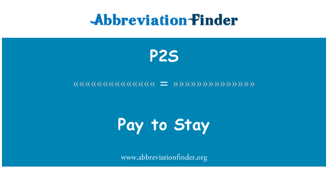 P2S: Pay to Stay