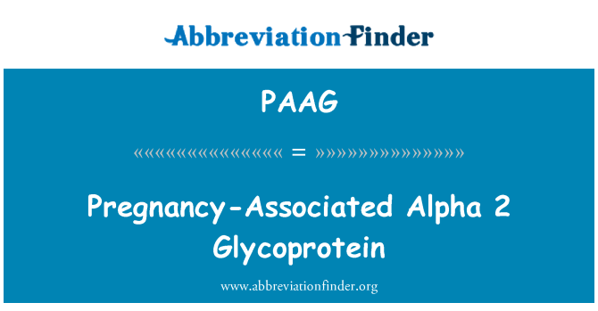 PAAG: Pregnancy-Associated Alpha 2 Glycoprotein