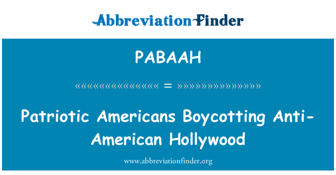PABAAH: 爱国的美国人抵制反美好莱坞