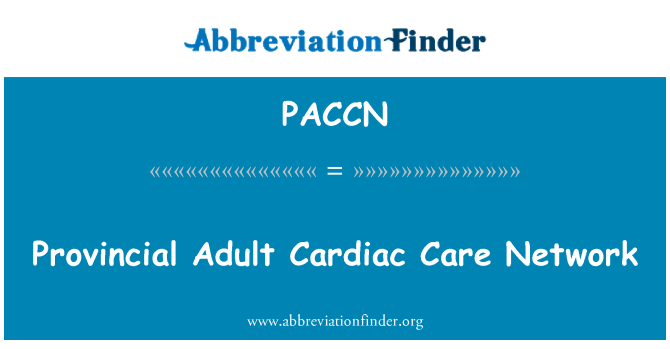 PACCN: Provincial Adult Cardiac Care Network