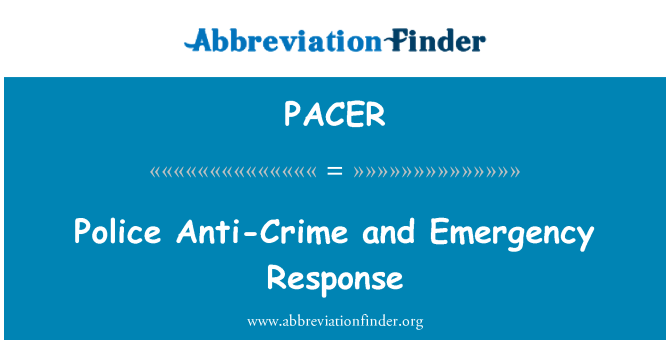 PACER: Police Anti-Crime and Emergency Response