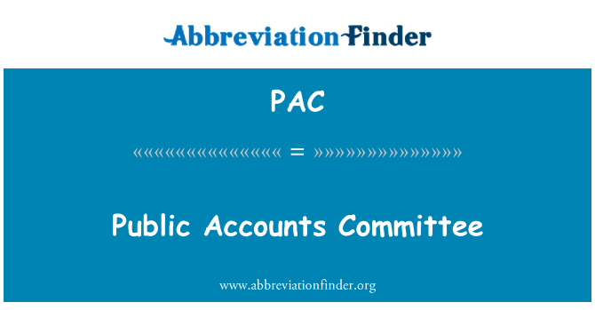 PAC: Public Accounts Committee