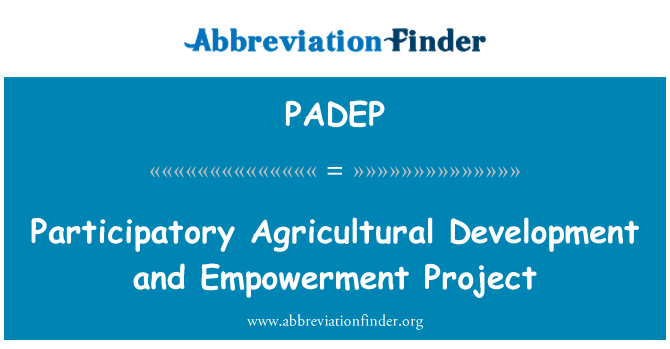 PADEP: Proyecto de empoderamiento y desarrollo agrícolo participativo