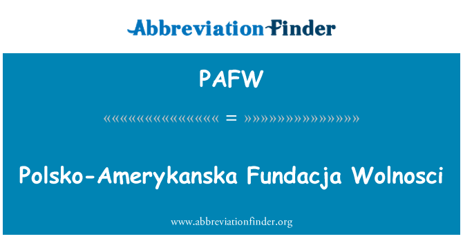 PAFW: Fundacja Wolnosci Polsko-Amerykanska