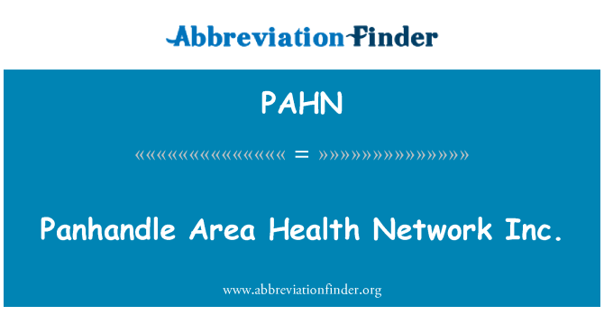 PAHN: Panhandle Area Health Network Inc.