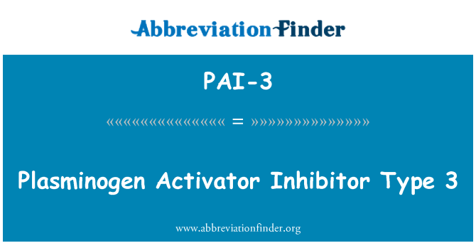 PAI-3: Plasminogen Activator เตอร์ชนิด 3
