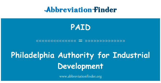 PAID: Philadelphia organ za industrijski razvoj