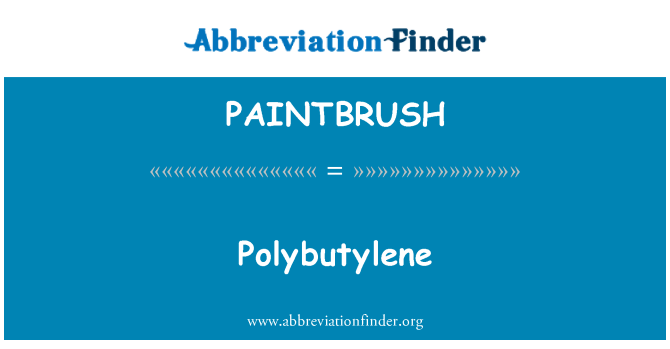PAINTBRUSH: Polybutylene