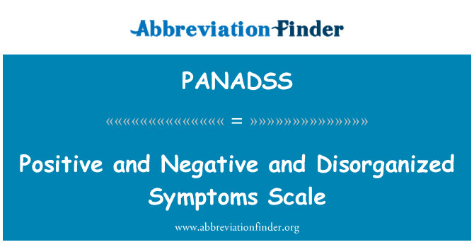 PANADSS: Положителни и отрицателни и дезорганизирани симптоми мащаб