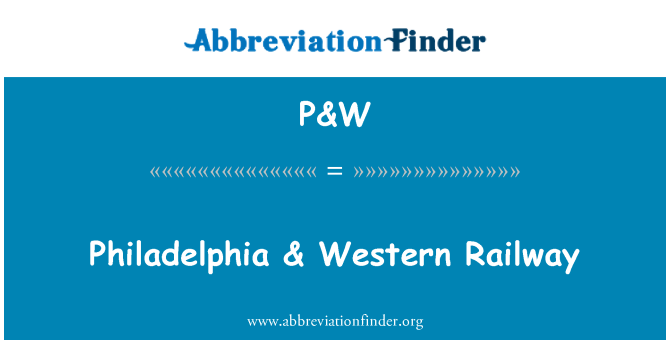 P&W: Philadelphia & Zapadna željeznička